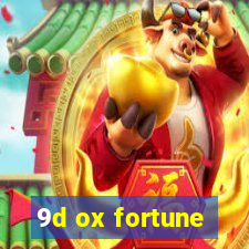 9d ox fortune